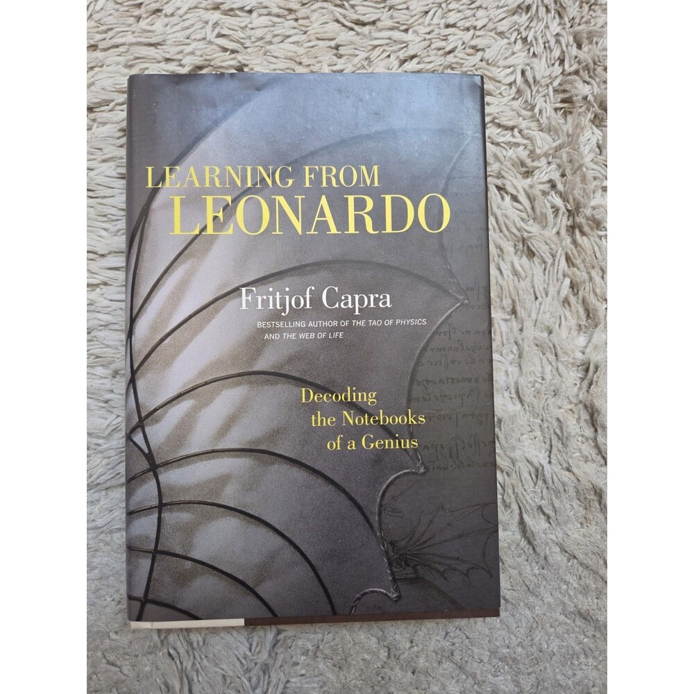 Learning from Leonardo Fritjof Capra 1st Edt Decoding the Notebooks of a Genius